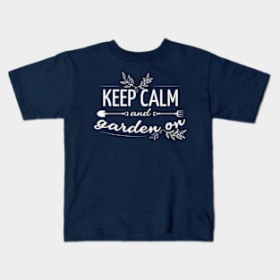 Keep Calm And Garden On Garden Lover Gardener Kids T-Shirt